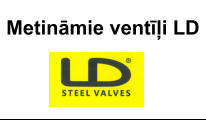 Metināmie ventīļi LD